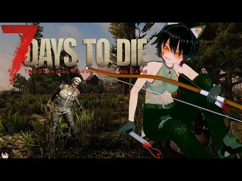 【7 Days to Die】犬小屋生存日誌 ～α19.6　Day11～【きまぐれ配信】