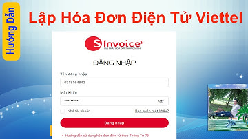Hướng Dẫn Cách Lập Hóa Đơn Điện Tử Viettel Dễ Dàng Nhanh Chóng