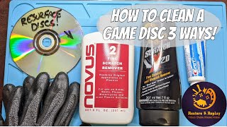 How to clean a game disc 3 ways!