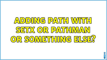 adding PATH with SETX or PATHMAN or something else? (4 Solutions!!)