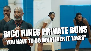 Rico Hines Private Runs are Back: "You Have To Do Whatever It Takes"