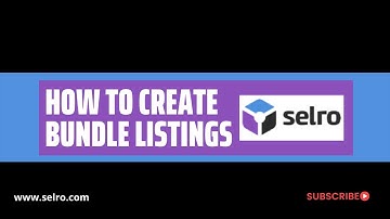 How to Create Bundle Listings in Selro