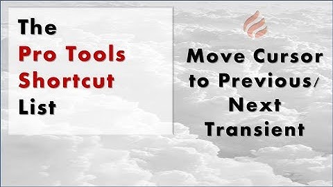 The Pro Tools Shortcut List: Move Cursor to the Next / Previous Transient | BCOA