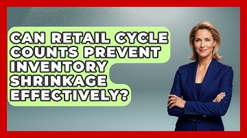 Can Retail Cycle Counts Prevent Inventory Shrinkage Effectively? - Retail Employee Playbook