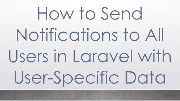 How to Send Notifications to All Users in Laravel with User-Specific Data