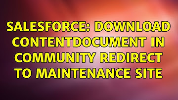 Salesforce: Download ContentDocument in Community redirect to maintenance site (2 Solutions!!)