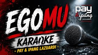 Download lagu KARAOKE – Egomu | Pay & Ipang Lazuardi [Original HQ]
