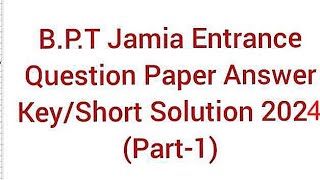 B.P.T Jamia Entrance Question Paper Answer Key/Short Solution 2024[Biology Questions] (Part-1)