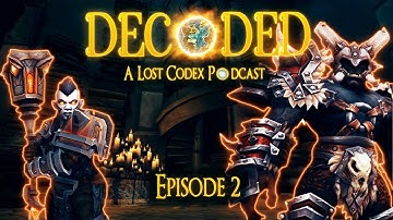 Decoded: Episode 2 - Lets talk Dark Iron and Mag’har | The Lost Codex Podcast