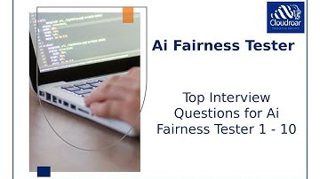 AI Fairness Tester Interview Questions & Answers – Part 1 | Top AI Ethics & Bias Interview Prep