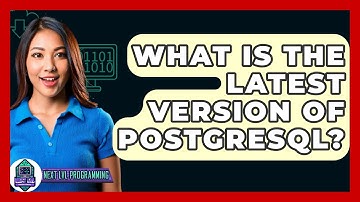 What Is The Latest Version Of PostgreSQL? - Next LVL Programming