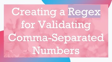 Creating a Regex for Validating Comma-Separated Numbers