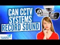 Can cctv systems record sound