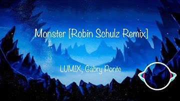 Monster [Robin Schulz Remix] | LUM!X , Gabry Ponte | Lyric Video