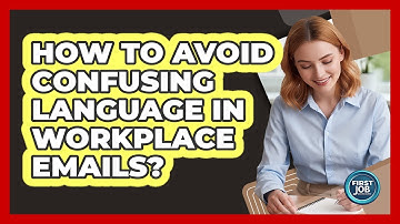 How To Avoid Confusing Language In Workplace Emails?
