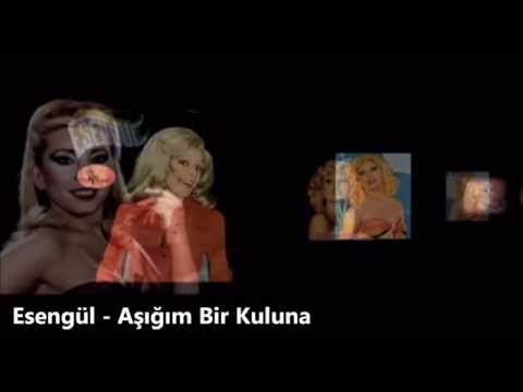 Esengül - Aşığım Bir Kuluna