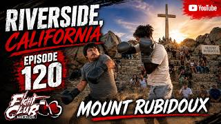 Riverside CA Mount Rubidoux Episode #120 Boxing on top of a Mountain , Sunset views & KOs