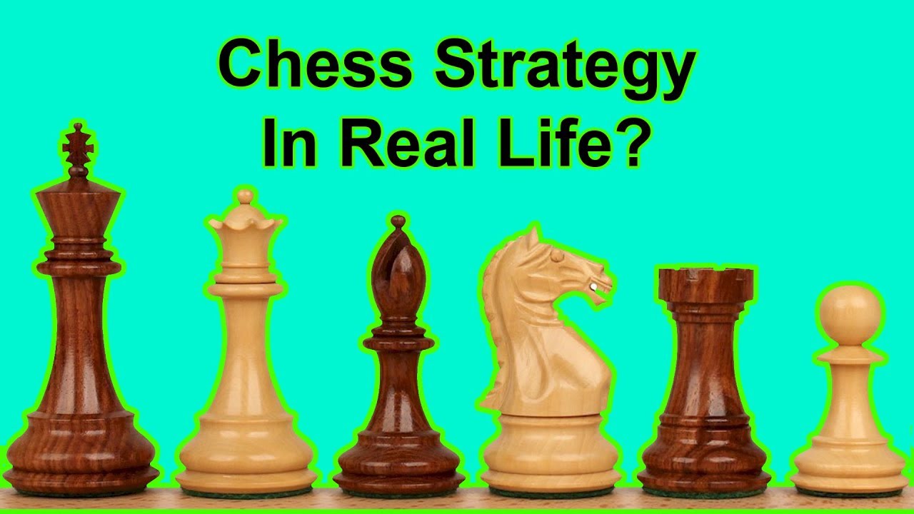 life is like a game of chess. 