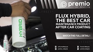 Flux Hybrid, The Best Car Maintenance Product After Car Coating ✨?