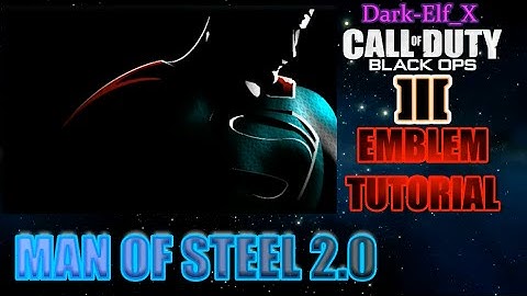 Black Ops 3 Emblem - Man of Steel 2.0 (Opacity Tutorial)