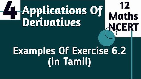 CBSE 12 Maths: Applications Of Derivatives| Examples of Exercise 6.2 (in Tamil)