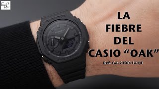 LA FIEBRE DEL CASIO 'OAK'  UNBOXING y REVIEW del Casio GShock GA2100