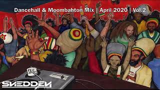 Dancehall & Moombahton Mix | April 2020 | Vol 2