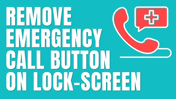 How to Remove Emergency Call Button on Android