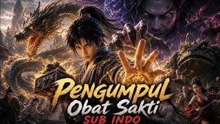 [Donghua - Sub Indo] Pengumpul Obat Sakti Part. 3 #donghua #anime #dramachina #dramaanime #fyp 