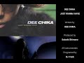 Dee Chika - Just wanna have