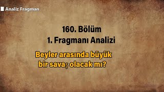 Kuruluş Osman 160. Bölüm Fragmanı | Beyler arasında büyük bir savaş olacak mı?