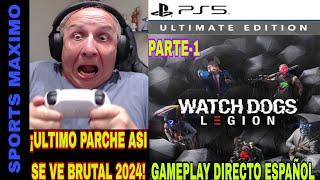 WATCH DOGS: LEGION ULTIMATE EDITION - 2024, PARTE-1 (ULTIMO PARCHE PS5) GAMEPLAY DIRECTO ESPAÑOL