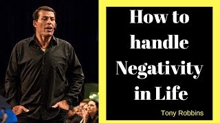 How to handle Negativity in Life | Tony Robbins # 23