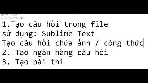 Moodle tạo câu hỏi chứa hình -  nhập câu hỏi vào hệ thống Elearning -  tạo bài thi