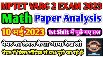 MPTET VARG 2 EXAM 2023|Math Paper Analysis Today|mptet 10 may 2023 paper analysis 1st shift