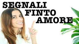 SEGNALI DI UN FINTO AMORE.