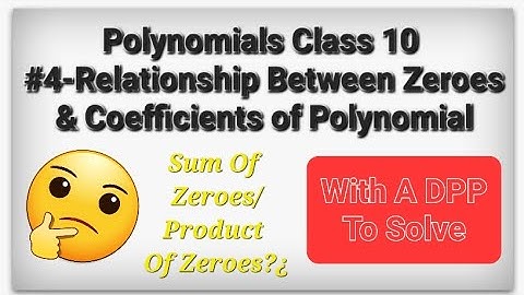 Polynomials Class 10|#4-Relationship Between Zeros & Coefficients of Polynomial|Board/NTSE/Olympiads