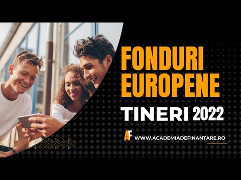 FONDURI EUROPENE TINERI 2022 | Care sunt Fondurile Europene Pentru Tineri in 2022