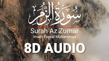Surah Az Zumar سورة الزمر imam faysal (8D Quran) use headphones 🎧.
