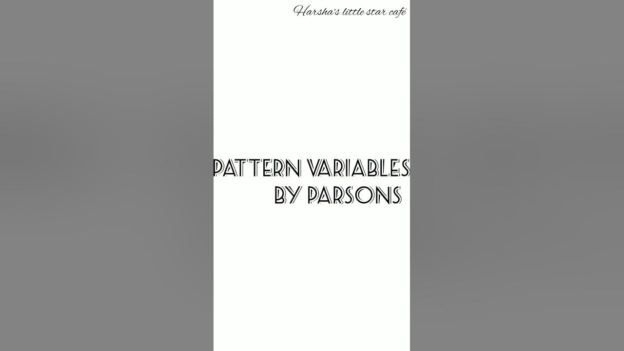 Pattern variables by parsons youtube