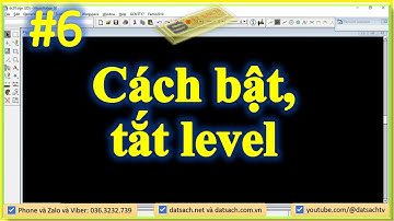 Bài I.6. Cách bật, tắt level trong Phần Mềm MicroStation V7