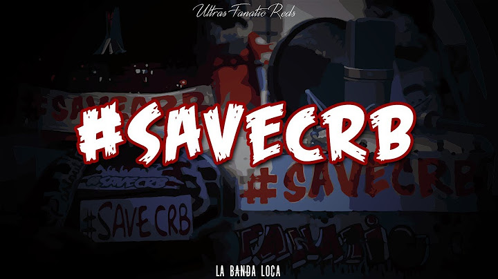 Fanatic Reds - La Banda Loca : #SaveCRB