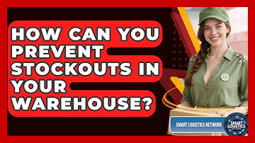 How Can You Prevent Stockouts In Your Warehouse? - Smart Logistics Network