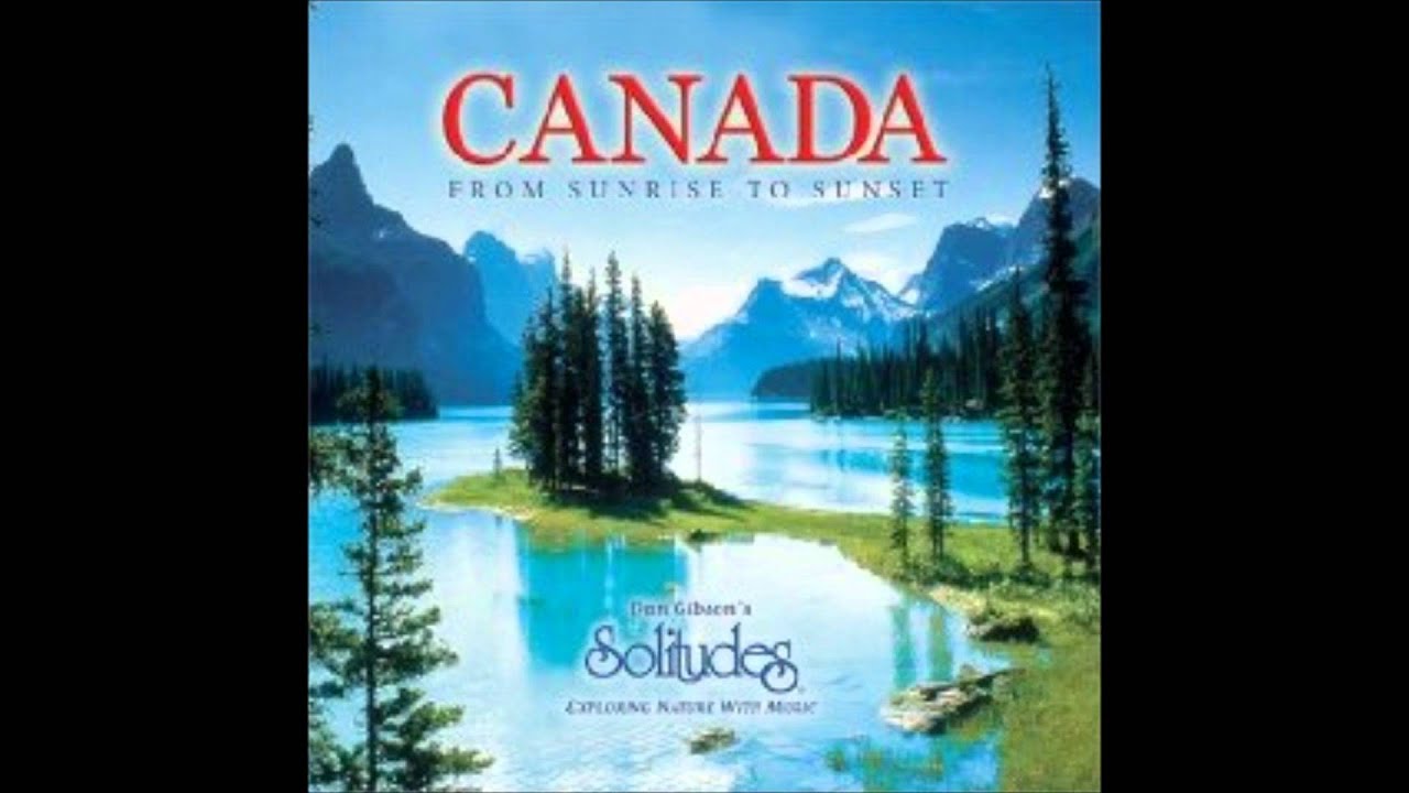 Dan Gibson ~ Canada From Sunrise to Sunset 05 - YouTube