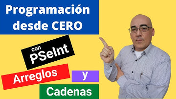 Programación desde cero con PSeInt #33 Arreglos y Cadenas.