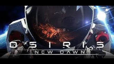 Osiris new Dawn Start