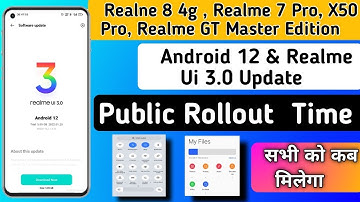 Relame 8, Realme 7 Pro, X50 Pro & Realme GT Master Android 12 & Realme Ui 3.0 Public Rollout Time