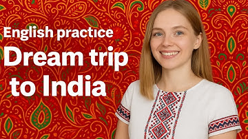 English podcast. Dream trip to India. English B1 #learnenglish