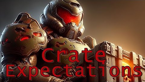 Doom 2: Crate Expectations by Clippy (Part 1)