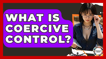 What Is Coercive Control? - Anthropology Insights
